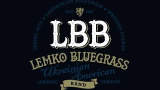 LBB | Lemko Bluegrass Band - Стоїть Дівча Над Бистрою Водою (Ukrainian folk song) #FolkRockVideo