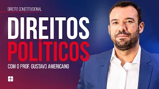 Direitos POLÍTICOS | Prof. Gustavo Americano