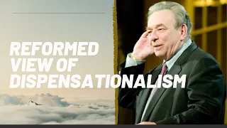 Dr. R.C. Sproul on "Reformed view of Dispensationalism"