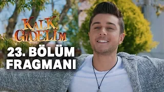 Kalk Gidelim 23. Bölüm Fragmanı