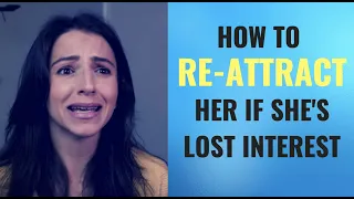 How To Re-Attract Her AFTER She's Lost Interest In You | The Unpredictability Principle 2019