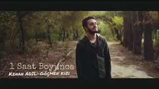 1 Saat Boyunca | Göçmen kızı - Kenan Adil