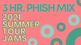 Phish 2021 Summer Tour Jams