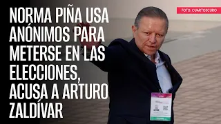 Norma Piña usa anónimos para meterse en las elecciones, acusa a Arturo Zaldívar