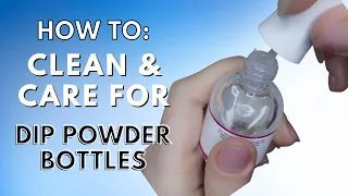 How To Care For Your Dip Powder Liquid Bottles | | Beginner Basics Series