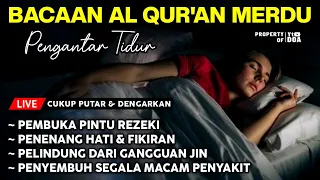 Bacaan Al Quran Merdu Pengantar Tidur, Penenang Hati & Pikiran