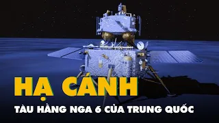 Tàu Hằng Nga 6 của Trung Quốc đã hạ cánh xuống phần tối của Mặt trăng