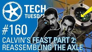 Calvin's Feast Part 2: Reassembling the Axle | Tech Tuesday #160