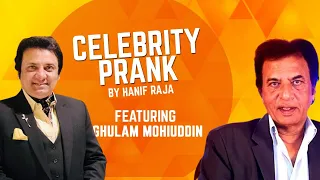 Celebrity Prank: Ghulam Mohiuddin (Actor) | Hanif Raja