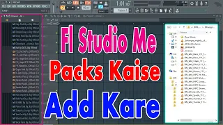 How To Add Sample Pack Fl Studio || FL Studio Packs add - Fl Studio Me File Pack Kaise Laye