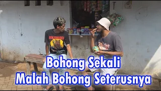 Bohong Sekali Malah Bohong Seterusnya