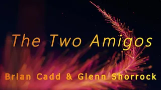 'The Two Amigos' Intro - Glenn Shorrock & Brian Cadd