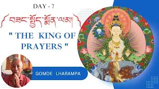 "The King of Prayers" ༼ བཟང་སྤྱོད་སྨོན་ལམ།༽ Day- 7