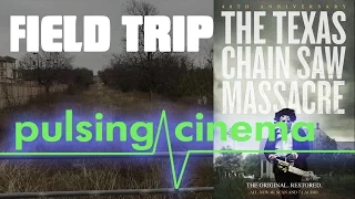 Pulsing Cinema Field Trip - TCM 1974 Filming Location