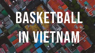 Basketball in Vietnam (Short Documentary)