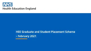 HEE Graduate and Student Placement Scheme - 2021 Webinar