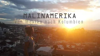 MALINAMERIKA from Mexico to Colombia