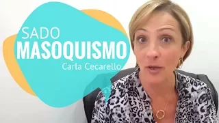 Sadomasoquismo: Entenda o que é com a sexóloga Carla Cecarello
