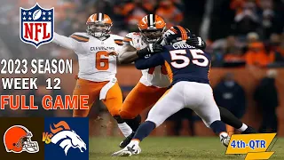 Cleveland Browns vs Denver Broncos Week 12 FULL GAME 4th 11/26/23| NFL Highlights Today