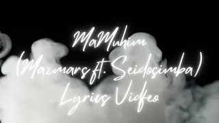 MaMuhim - Mazmars ft  Seidosimba | ما مهم ( LYRICS VIDEO)