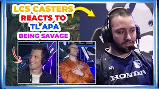 LCS Casters Reacts to TL APA Being SAVAGE 👀