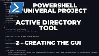 PowerShell Universal Project - Active Directory Tool - Part 2 : Creating the GUI