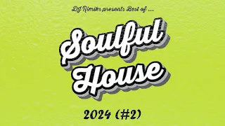 DJ Rimiks - Best of Soulful House 2024 (#2)