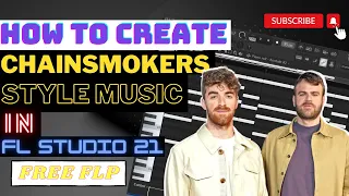 How to Create Chainsmokers-Style Music in FL Studio 21 [FREE FLP]