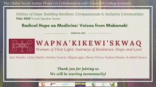 Politics of Hope: Wapna’kikewi’skwaq - Women of First Light: Journeys of Resilience, Hope and Love