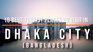 10 Best Tourist Places to Visit in Dhaka City, Bangladesh | Travel Video | Travel Guide | SKY Travel