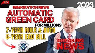 US Immigration News: Automatic Green Card for Millions - 7-Year Rule & Auto 5-Year EAD Bill Updates