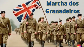 Marcha dos Granadeiros Britânicos (tradicional) - March of the British Grenadiers