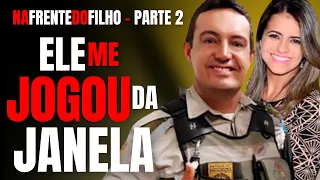 PARTE 2 - ELE ME J0G0U DA JANELA NA FRENTE DO MEU FILHO - CRIME S/A