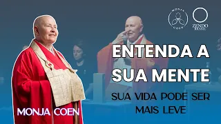 MONJA COEN ENTENDA A SUA MENTE E TENHA UMA VIDA MAIS LEVE #zen