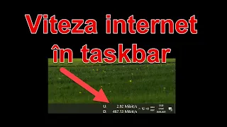 Afișarea vitezei la internet in taskbar pe Windows - atât UP si DOWN simultan