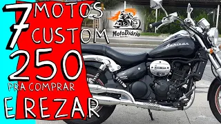 7 motos custom 250cc pra vc COMPRAR e REZAR, sai que é FRIA