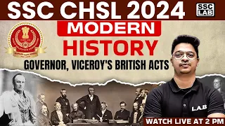 SSC CHSL CLASSES 2024 | GOVERNOR, VICEROY'S BRITISH ACTS | MODERN HISTORY | BY AMAN SIR