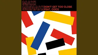 Don't Get Too Close (Extended Mix)
