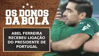 PRESIDENTE DE PORTUGAL LIGOU PARABENIZANDO ABEL FERREIRA | OS DONOS DA BOLA