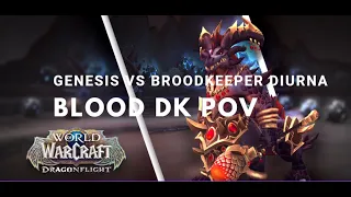 Genesis VS Mythic Broodkeeper Diurna Blood Death Knight PoV