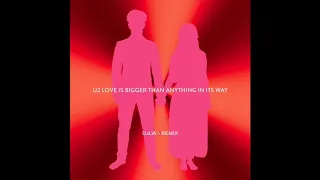 U2 -Love Is Bigger Than Anything In Its Way [DJLW Remix]