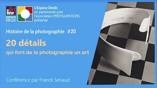 HISTOIRE DE LA PHOTO n°20 : “20 détails qui font de la photographie un art”