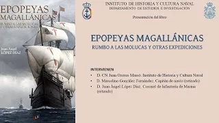 Presentación del libro "Epopeyas Magallánicas. Rumbo a las Molucas y otras expediciones"