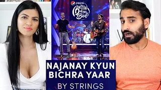 STRINGS | Najanay Kyun / Bichra Yaar | Pepsi Battle of the Bands | Season 3 REACTION!!!