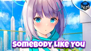 Nightcore - Somebody Like You (Lyrics)