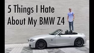 5 Things I Hate About My BMW Z4