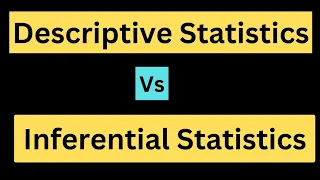 Difference between Descriptive statistics and inferential statistics
