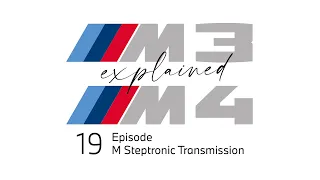 M Steptronic Transmission. M3 and M4 - explained, Episode 19.