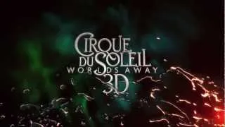 Cirque du Soleil Worlds Away - Official Trailer C