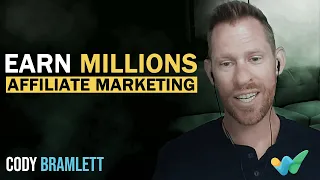 Generate millions using affiliate marketers with Cody Bramlett | WTLB Podcast #112